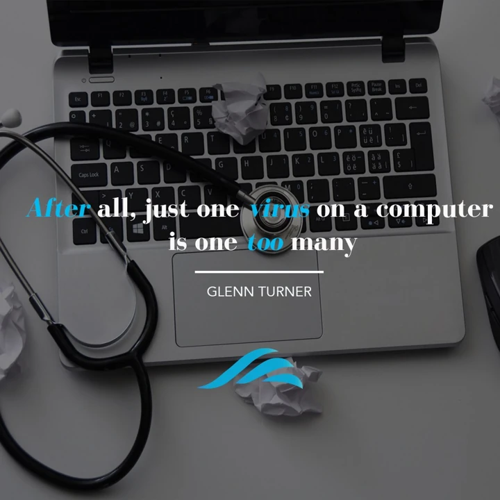 After all, just one virus on a computer is one too many. — Glenn Turner